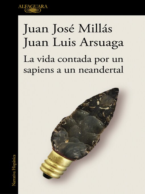 Title details for La vida contada por un sapiens a un neandertal (De un sapiens a un neandertal) by Juan José Millás - Wait list